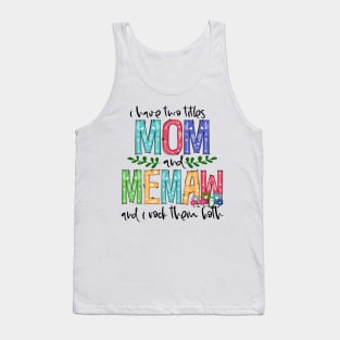 I Have Two Titles Mom and memaw Mother's Day Gift 1 Tank Top